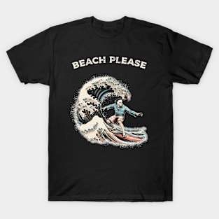 Beach Please T-Shirt